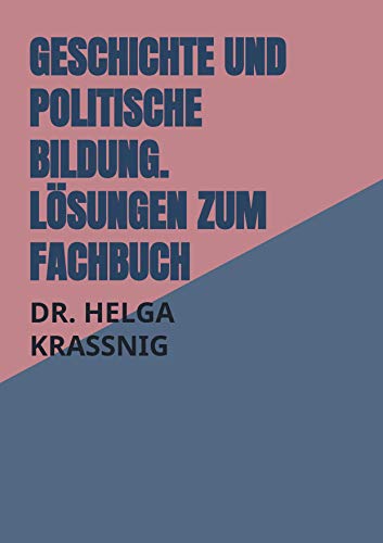 Geschichte und politische Bildung. Lösungen zum Fachbuch