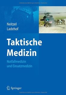 Taktische Medizin: Notfallmedizin und Einsatzmedizin