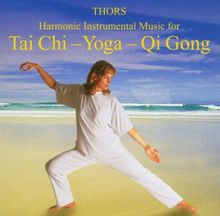 Tai Chi, Yoga, Qi Gong - Harmonic Instrumental Music von Thors | CD | Zustand gut