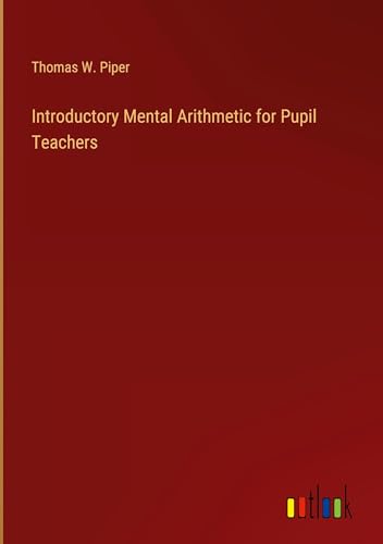 Introductory Mental Arithmetic for Pupil Teachers