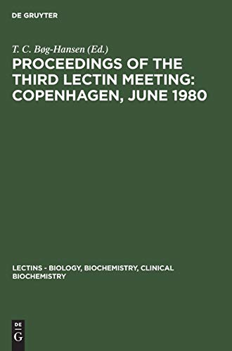 Proceedings of the Third Lectin Meeting: Copenhagen, June 1980 (Lectins, Band 1)