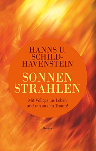 Sonnenstrahlen: Mit Vollgas ins Leben und ran an denTraum!