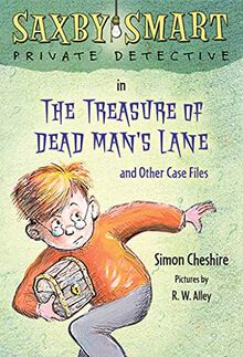 TREASURE OF DEAD MAN'S LANE: Saxby Smart, Private Detective: Book 2