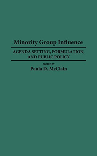 Minority Group Influence: Agenda Setting, Formulation, and Public Policy (Contributions in Political Science)