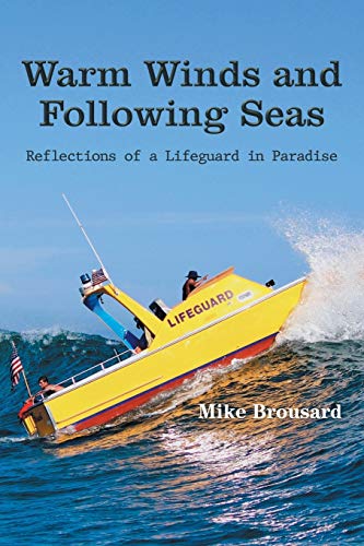 Warm Winds and Following Seas: Reflections of a Lifeguard in Paradise