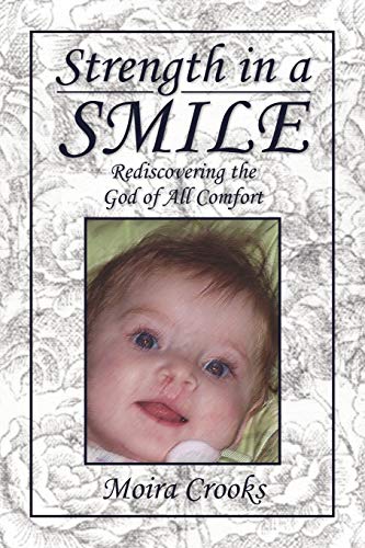 Strength in a Smile: Rediscovering the God of All Comfort