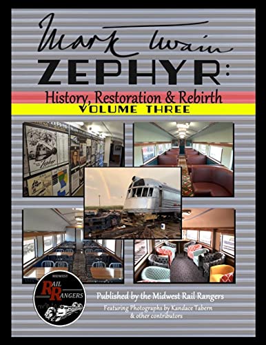 Mark Twain Zephyr: History, Restoration & Rebirth: Volume Three (Premium Edition)