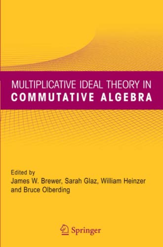 Multiplicative Ideal Theory in Commutative Algebra: A Tribute to the Work of Robert Gilmer