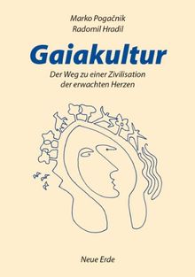 Gaiakultur: Der Weg zu einer Zivilisation der erwachten Herzen