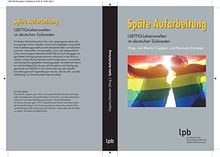 Späte Aufarbeitung: LSBTTIQ-Lebenswelten im deutschen Südwesten (Schriften zur politischen Landeskunde Baden-Württembergs)