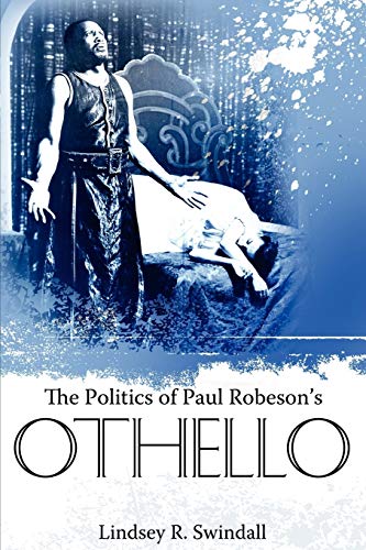 The Politics of Paul Robeson's Othello (Margaret Walker Alexander in African American Studies)