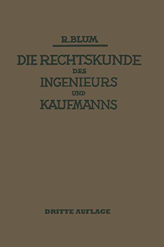 Die Rechtskunde des Ingenieurs und Kaufmanns: Ein Handbuch für Technik Industrie und Handel (German Edition)