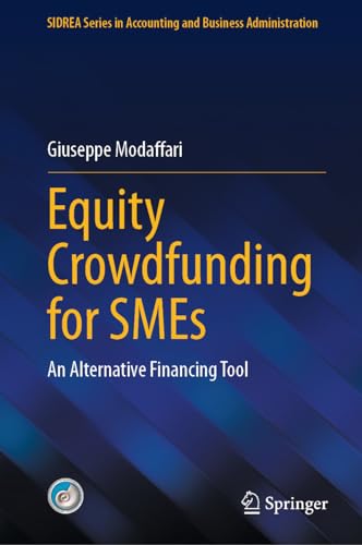 Equity Crowdfunding for SMEs: An Alternative Financing Tool (SIDREA Series in Accounting and Business Administration)