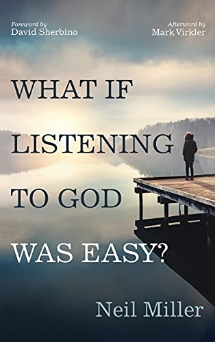 What if Listening to God Was Easy?: Drawing Near to Jesus by Hearing His Voice
