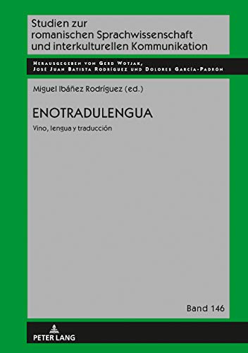 ENOTRADULENGUA: Vino, lengua y traducción (Studien zur romanischen Sprachwissenschaft und interkulturellen Kommunikation, Band 146)
