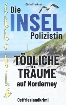 DIE INSELPOLIZISTIN. TÖDLICHE Träume Auf Norderney: O... | Livre | état ...