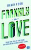 Frankly in Love: Frank liebt Joy. Joy liebt Frank. Das erzählen sie jedenfalls ihren Eltern.