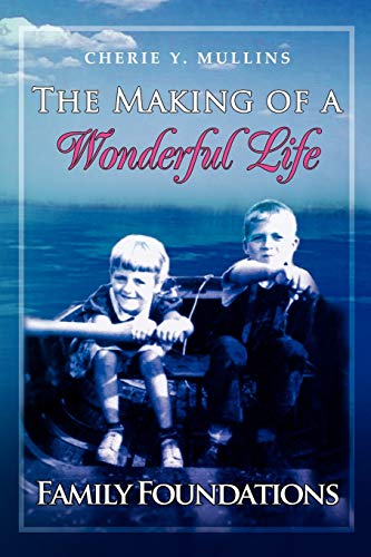 The Making of A Wonderful Life: Family Foundations