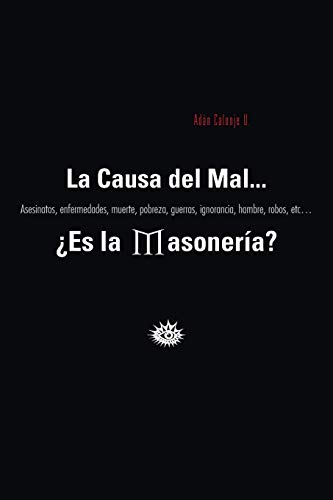 La Causa del Mal . . . Es la Masonería?