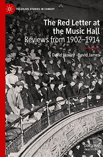The Red Letter at the Music Hall: Reviews from 1902–1914 (Palgrave Studies in Comedy)