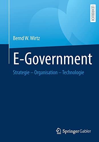 E-Government: Strategie – Organisation – Technologie