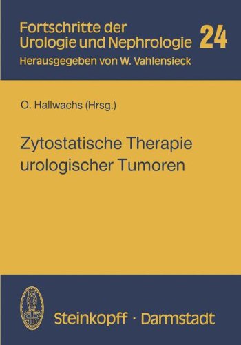 Zytostatische Therapie Urologischer Tumoren (Fortschritte der Urologie und Nephrologie)