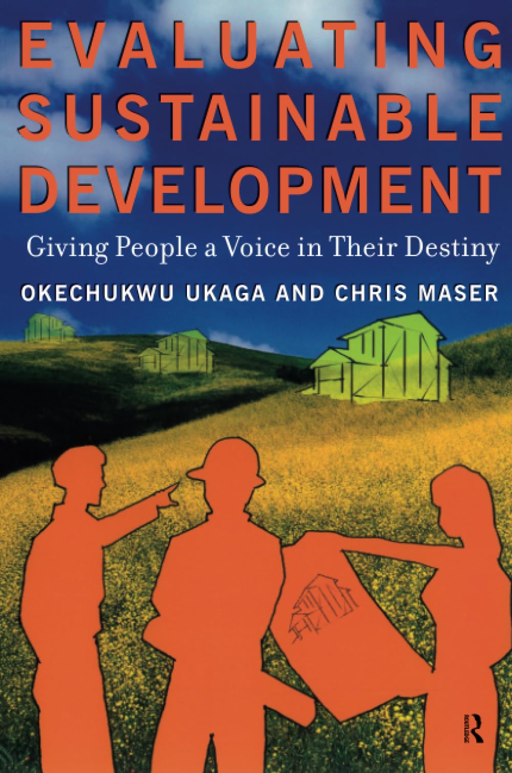 Evaluating Sustainable Development: Giving People a Voice in Their Destiny