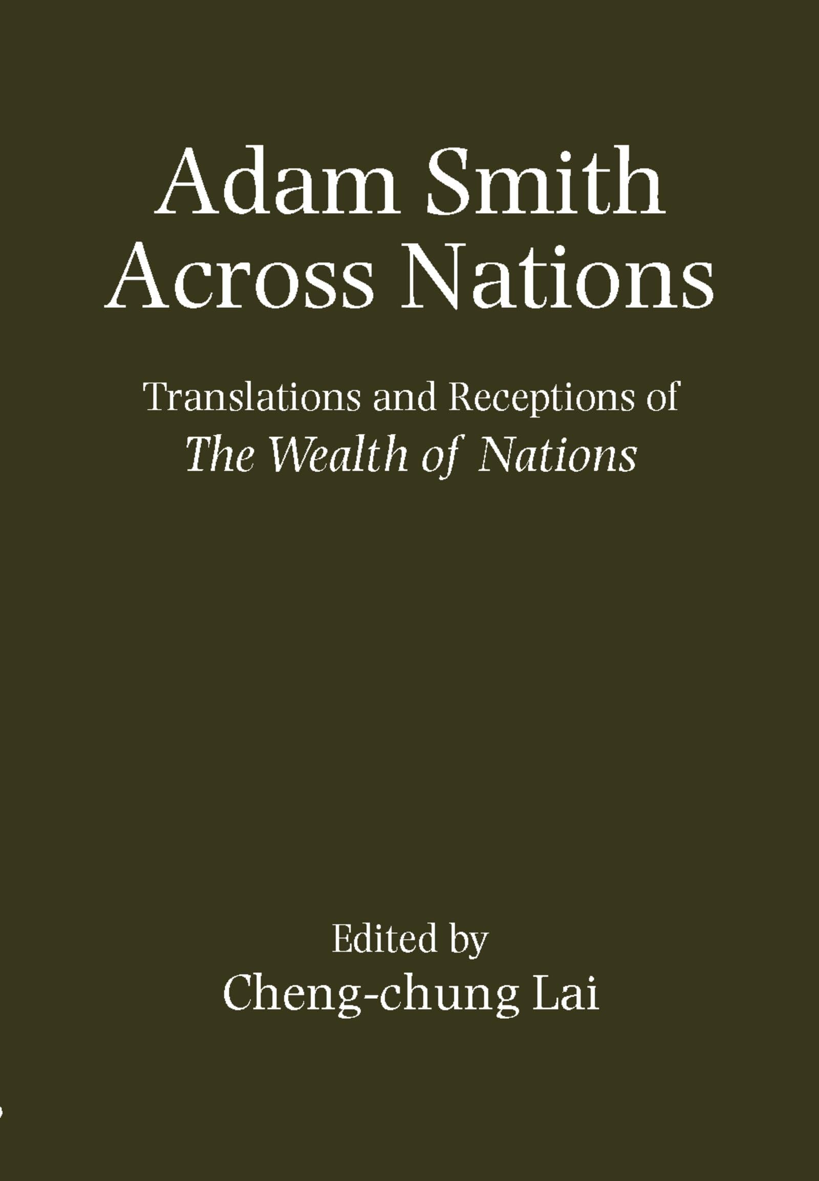 Adam Smith Across the Nations: Translations and Receptions of the Wealth of Nations