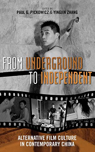 From Underground to Independent: Alternative Film Culture in Contemporary China (Asia/pacific/perspectives)