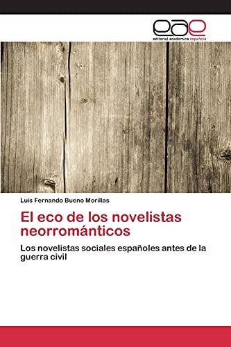 El eco de los novelistas neorrománticos: Los novelistas sociales españoles antes de la guerra civil