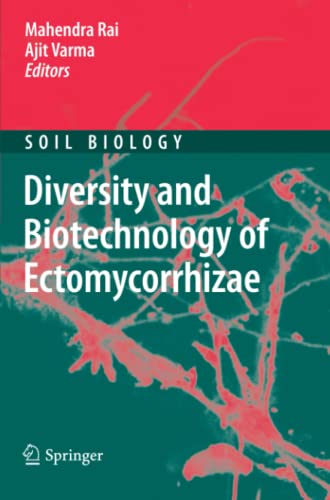 Diversity and Biotechnology of Ectomycorrhizae (Soil Biology, Band 25)