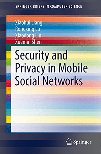 Security and Privacy in Mobile Social Networks (SpringerBriefs in Computer Science)