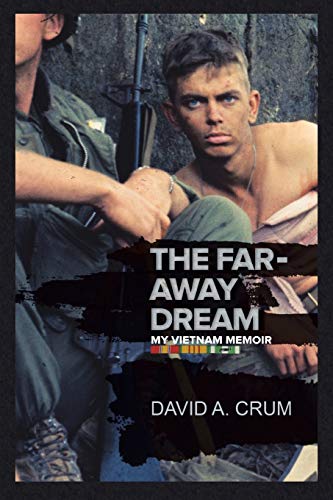 The Far-Away Dream: My Vietnam Memoir