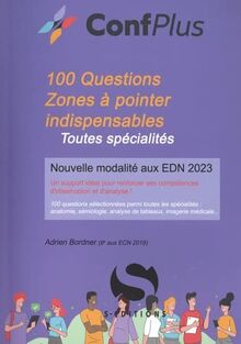 100 questions zones à pointer indispensables : toutes spécialités : nouvelles modalités aux EDN 2023