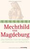 Mechthild von Magdeburg: "Das fließende Licht der Gottheit" und Kommentar von Gerhard Wehr