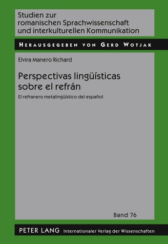Perspectivas lingüísticas sobre el refrán: El refranero metalingüístico del español (Studien zur romanischen Sprachwissenschaft und interkulturellen Kommunikation)