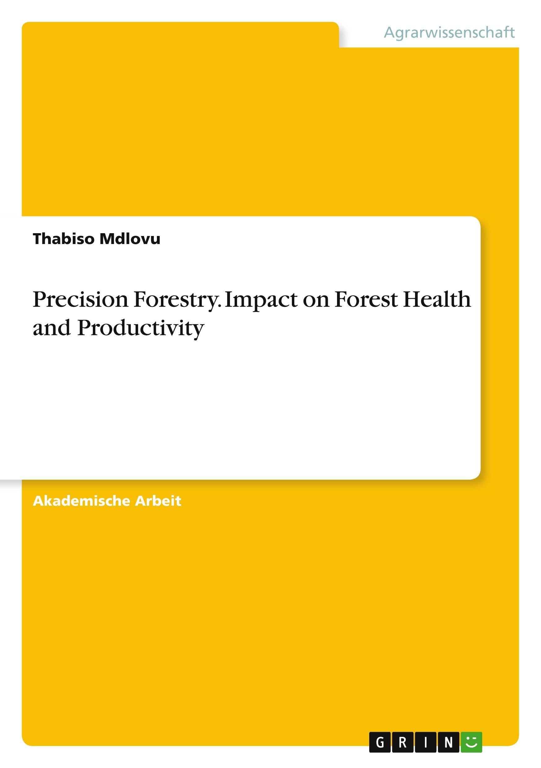 Precision Forestry. Impact on Forest Health and Productivity