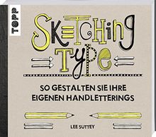 Sketching Type: So gestalten Sie Ihre eigenen Handletterings