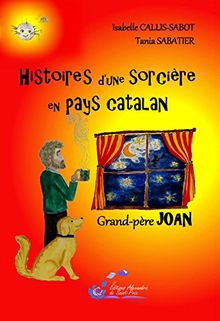Histoires d une Sorcière en Pays Catalan Grand-Pere Joan Tome 1