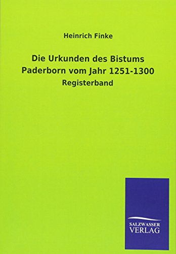 Die Urkunden des Bistums Paderborn vom Jahr 1251-1300: Registerband