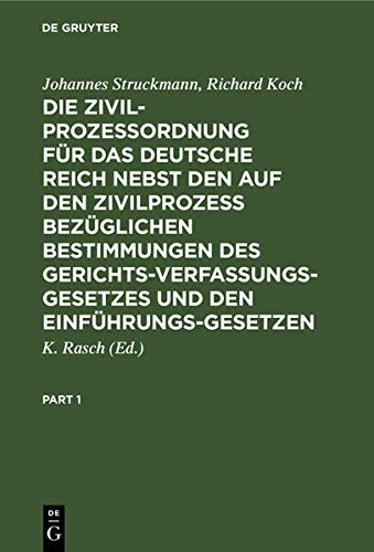 Die Zivilprozeßordnung für das Deutsche Reich nebst den auf den Zivilprozeß bezüglichen Bestimmungen des Gerichtsverfassungsgesetzes und den ... und der Novellen von 1905 und 1909. Kommentar