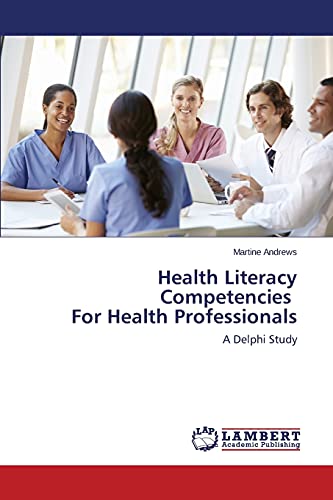 Health Literacy Competencies For Health Professionals: A Delphi Study