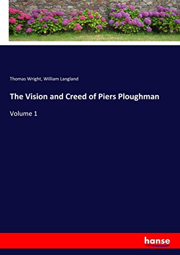 The Vision and Creed of Piers Ploughman: Volume 1