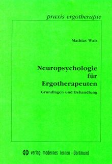 Neuropsychologie für Ergotherapeuten. Grundlagen und Behandlung