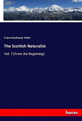 The Scottish Naturalist: Vol. 7 (From the Beginning)