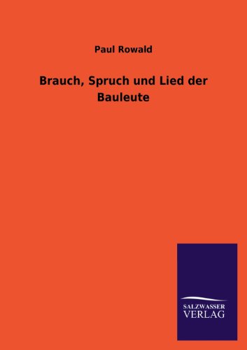 Brauch, Spruch und Lied der Bauleute