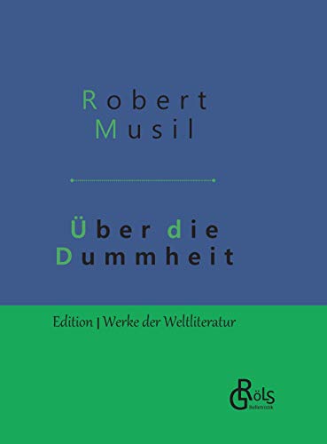 Über die Dummheit: Gebundene Ausgabe (Edition Werke der Weltliteratur - Gebundene Ausgabe)