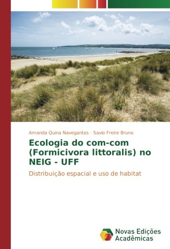 Ecologia do com-com (Formicivora littoralis) no NEIG - UFF: Distribuição espacial e uso de habitat