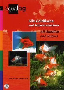 Aqualog, Bd.11, Alle Goldfische und Schleierschwänze