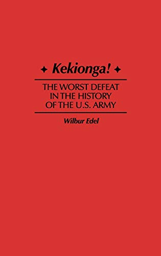 Kekionga!: The Worst Defeat in the History of the U.S. Army